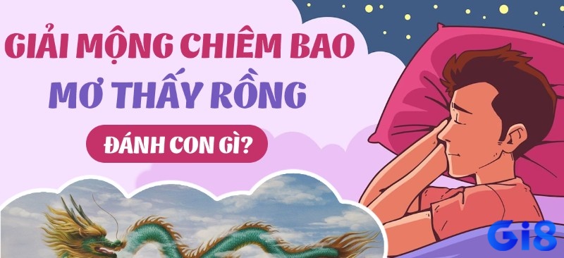 Khám phá nằm mơ thấy rồng đánh con gì theo ngữ cảnh cụ thể