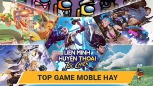 Top 10 game mobile hấp dẫn Việt Nam 2025 game thủ cần biết