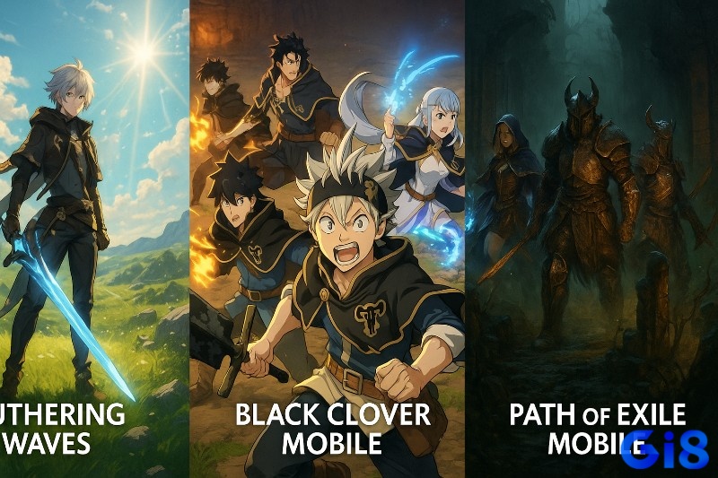 Wuthering Waves, Black Clover Mobile và Path of Exile Mobile tạo nên cuộc đua nhập vai hấp dẫn nhất trên game mobile hay nhất 2024