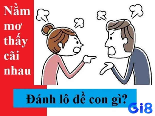 Nằm mơ thấy cãi nhau đánh số mấy dễ ăn tiền nhất